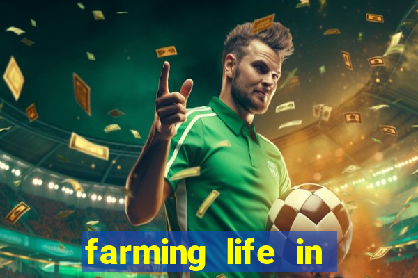 farming life in another world dublado